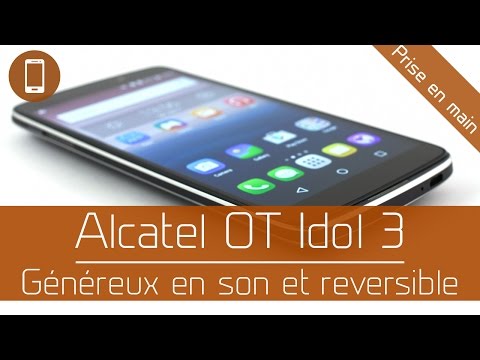 Prise en main : Alcatel Idol 3 - Généreux en audio et reversible