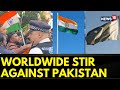 Global Protests Erupt Against Pakistan Following Pahlgaam Terror Attack | Pahalgam Attack | News18