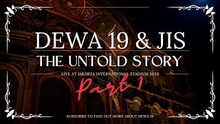 Download lagu DEWA19 & JIS THE UNTOLD STORY Part 1 mp3