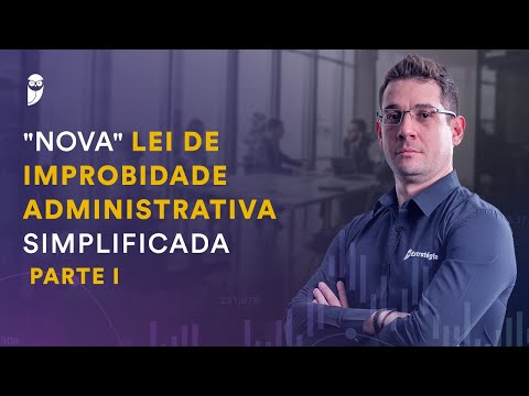 "Nova" Lei de Improbidade Administrativa Simplificada - Parte 1 - Prof. Thállius Moraes