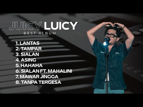 JUICY LUICY BEST ALBUM || LANTAS | SIALAN #uan #juicyluicy