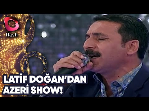 Latif Doğan'dan Azeri Show!