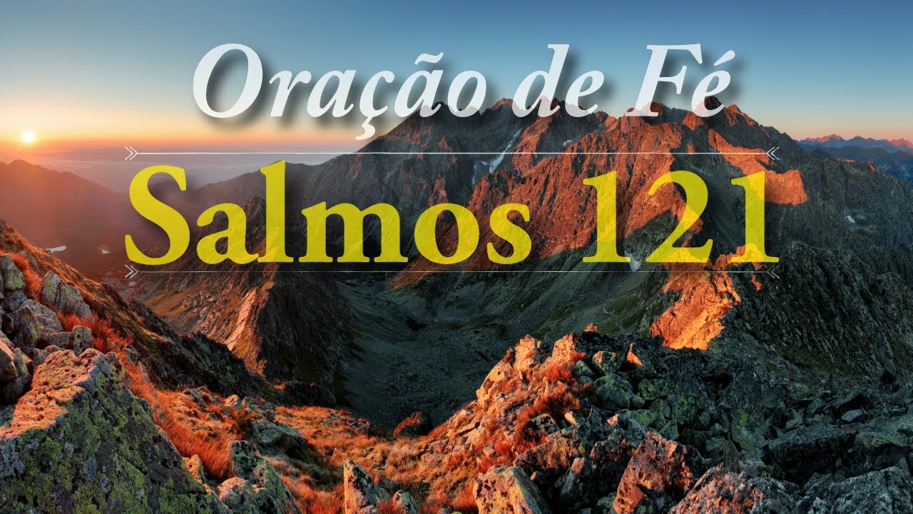 Encontre Paz Interior: Salmos 121, uma Oração Transformadora para Serenidade e Harmonia.