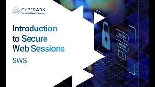 Introduction to Secure Web Sessions (SWS) | CyberArk