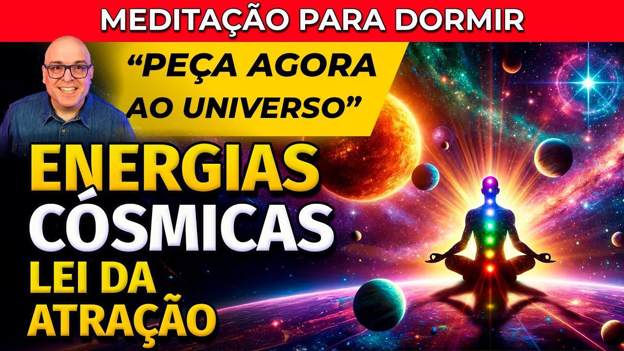 PEÇA AO UNIVERSO COM O PODER DA LEI DA ATRAÇÃO - MEDITAÇÃO PARA DORMIR