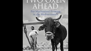 Paul Halstead, “Two oxen ahead: ‘traditional’ and ancient farmers in Greece”