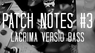 Video thumbnail for Patch Notes #3 - Lacrima Versio Bass by The Ghost Saboteur