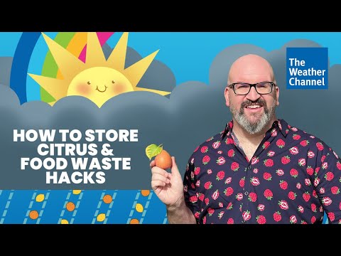 How to Store Citrus & Food Waste Hacks - The Weather Channel