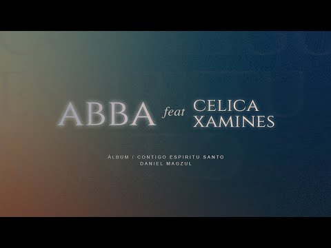 ABBA - Daniel Magzul feat. Celica Xamines - MUSICA PARA ORAR | Música Cristiana