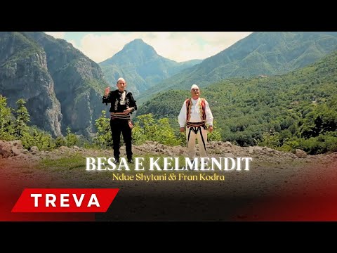 Djeg e vra per bes te Kelmendit - Ndue Shytani & Fran Kodra