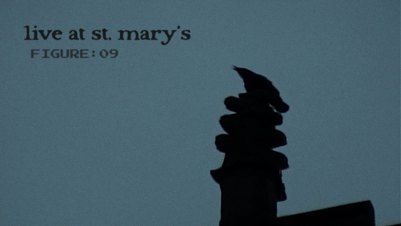 figure:09, live at st mary's