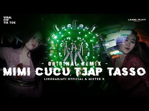 DJ MIMI CUCU TJAP TASSO VIRAL TIK TOK I LINGGARJATI OFFICIAl & MISTER X