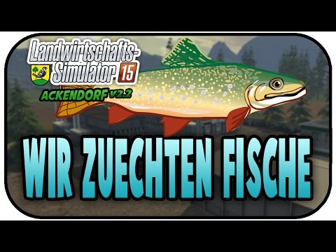 WIR ZÜCHTEN FISCHE  #176 - LS15 ACKENDORF V2.3.1 ★Let's Play Farming Simulator 15
