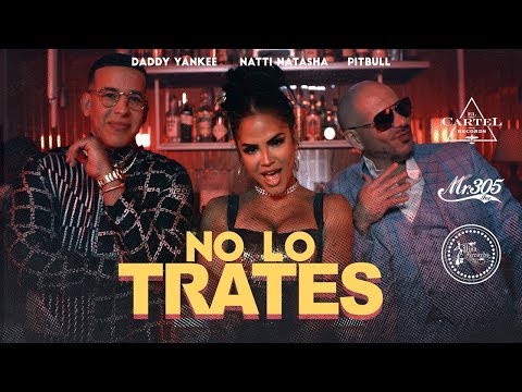 Pitbull x Daddy Yankee x Natti Natasha - No Lo Trates (Official Audio) | Liahor Music