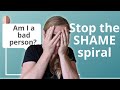 How To Stop The SHAME Spiral Am I A Bad Person Shame Vs Guilt