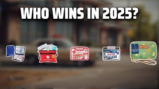 The Top 5 Best First Aid Kits in 2025 - Must Watch Before Bu
