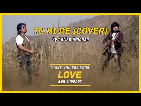 Tu Hi Re - Adrian Pradhan | Music By A.R Rahman (Cover)