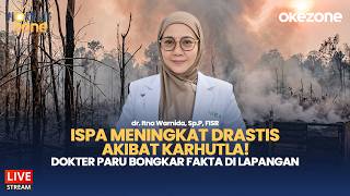 🔴LIVE NOW - ISPA Meningkat Drastis Akibat Karhutla! Dokter Paru Bongkar Fakta di