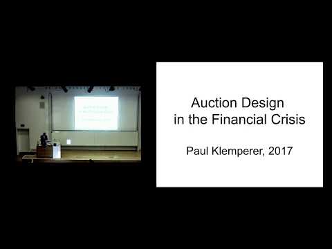 Thumbnail for (December 2017) Paul Klemperer "Auction Design in the Financial Crisis" by Paul Klemperer