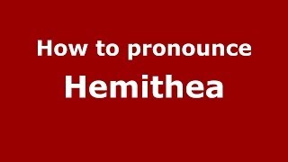 How to pronounce Hemithea