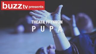 Theatr Ffynnon presents Pupa