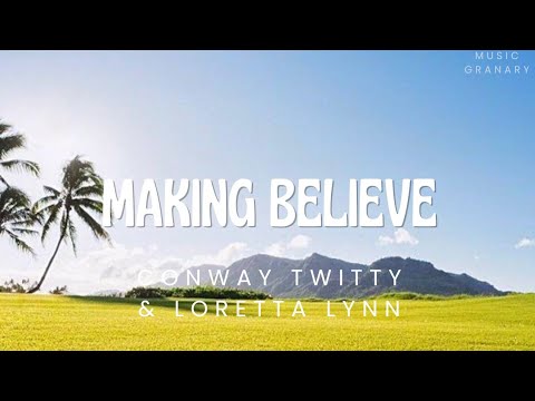 Conway Twitty & Loretta Lynn - Making Believe (Lyrics)