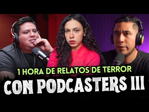 1 HORA DE TERROR CON PODCASTERS III | RECOPILACIÓN DE LOS MEJORES RELATOS