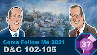 Scripture Gems Ep. 37- Come Follow Me: D&C 102-105