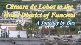 preview picture of video 'Câmara de Lobos to Funchal Lido by Bus'