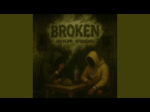 Broken (feat. B7DaHound)
