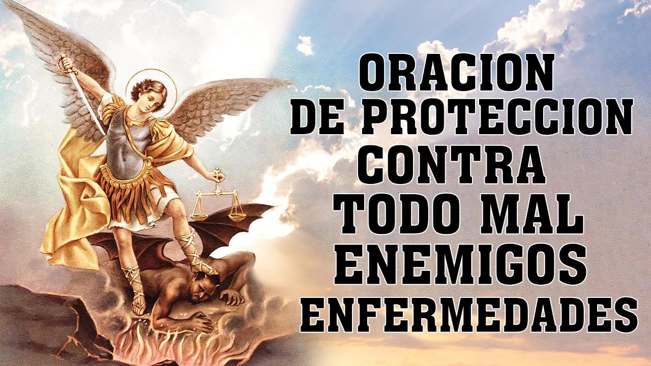 ORACION A SAN MIGUEL ARCANGEL PARA DE PROTECCION CONTRA TODO MAL, ENEMIGOS,ENFERMEDADES Y MALEFICIOS