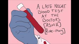 A Late Night Blood Test At The Doctors (ASMR) (Roleplay)