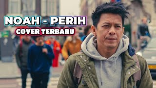 Download lagu NOAH - PERIH COVER TERBARU HD | MV ARIEL FULL VIDEO mp3 Download lagu NOAH - PERIH COVER TERBARU HD | MV ARIEL FULL VIDEO mp3