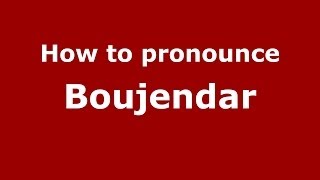 How to pronounce Boujendar