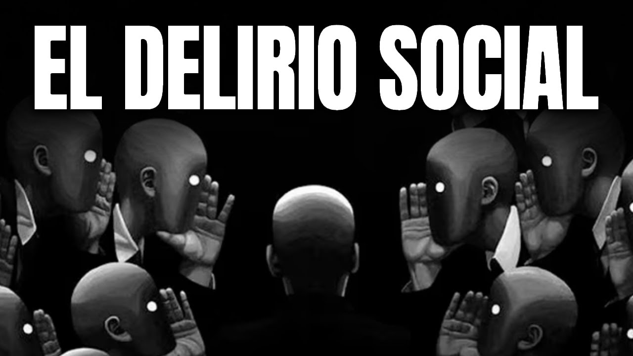 The delirium of society