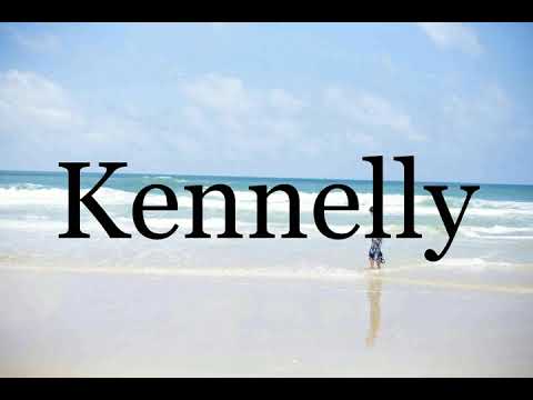 How To Pronounce Kennelly🌈🌈🌈🌈🌈🌈Pronunciation Of Kennelly