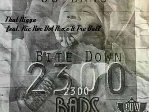 JuBang 2300 Barz - That Nigga feat Ric Roc, Dot R.o.e & Tre-Ball