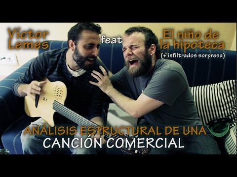 Víctor Lemes feat El niño de la Hipoteca - Análisis estructural de una canción comercial