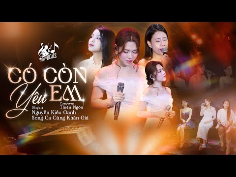 Nguyễn Kiều Oanh Hát Song Ca Với Hai Khán Giả Đầy Cảm Xúc Ca Khúc CÓ CÒN YÊU EM