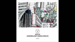 RÜFÜS DU SOL - Innerbloom (Sasha Remix) - Innerbloom  | Last Night On Earth