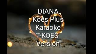 Download lagu DIANA KARAOKE-KOES PLUS-T'KOES VERSION mp3