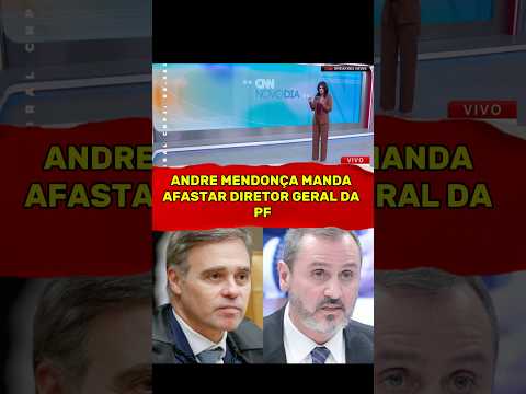 ANDRE MENDONÇA AFASTA DIRETOR GERAL DA PF ANDREI RODRIGUES #andrémendonça #stf #pf #policiafederal
