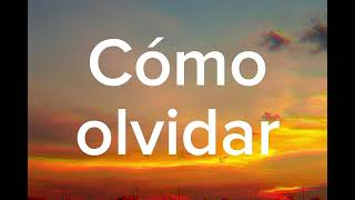 David Bisbal - Cómo Olvidar [ Lyrics/Letra ]