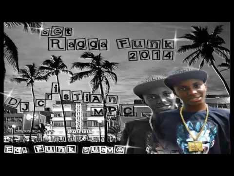 SET RAGGA FUNK 2014 (DJ CRISTIAN MPC)