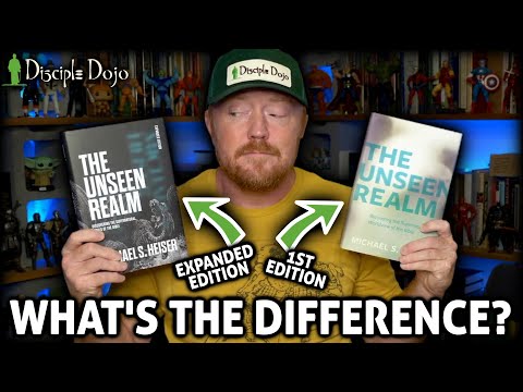 The Unseen Realm, Expanded: What Changed—and Why It Matters for Bible Study
