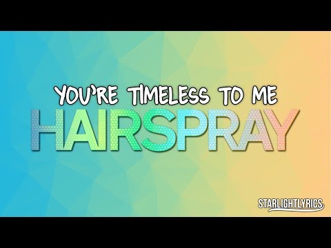 Hairspray - You're Timeless To Me (Lyrics) HD