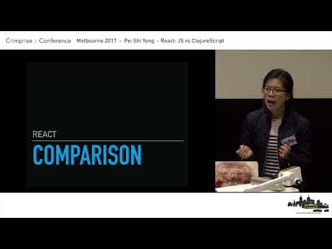 Compose :: Melbourne 2017 - Pei Shi Yong - React: JS vs ClojureScript