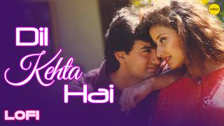 Dil Kehta Hain LOFI High REMIX | Aamir Khan & Manisha Koirala | Akele Hum Akele Tum | #lovesong
