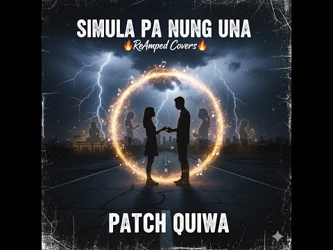 Simula Pa Nung Una – Patch Quiwa | Rock Cover by ReAmped Covers