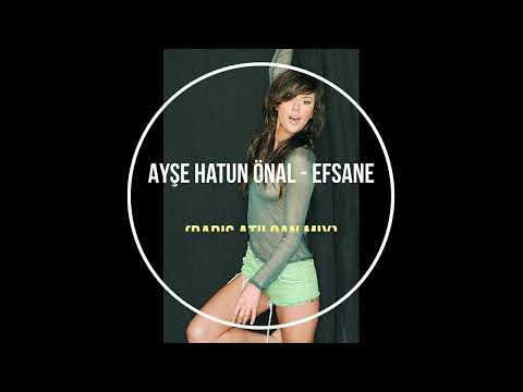 Ayşe Hatun Önal - Efsane (Baris ATILGAN MiX)